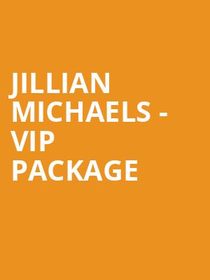 Jillian Michaels - VIP Package at Sheffield City Hall